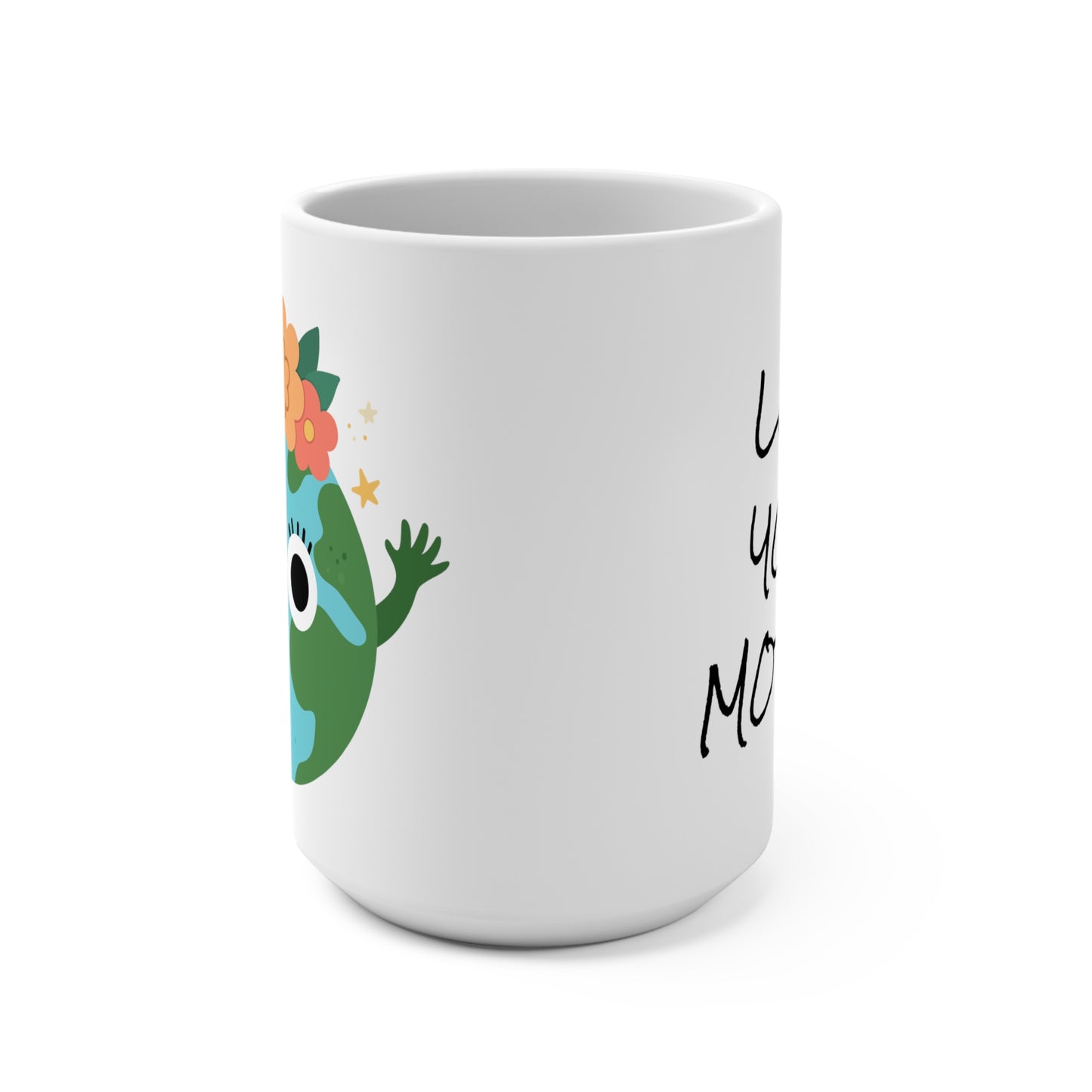 Love your Mother Mug 15oz