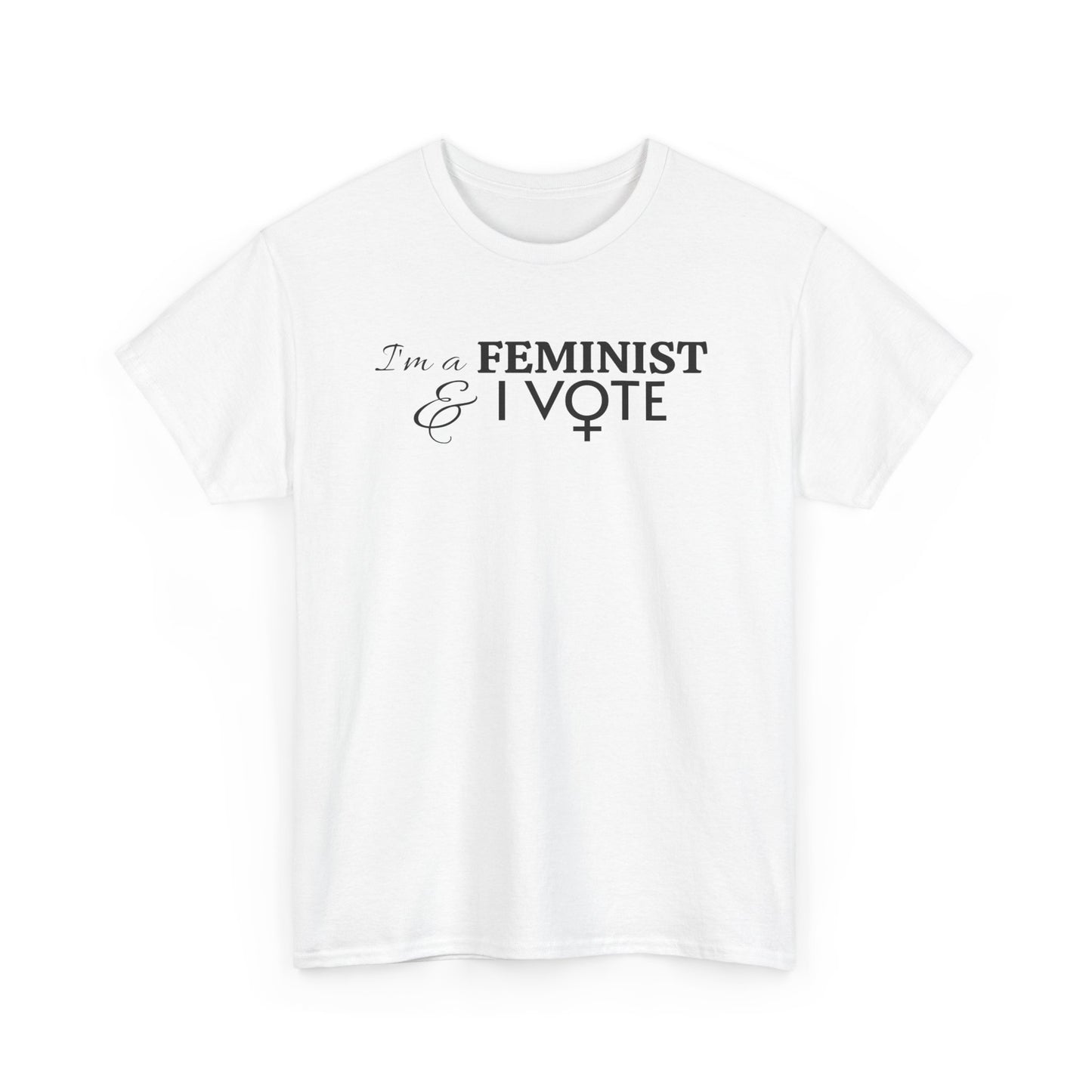 "I'm a FEMINIST & I vote" t-shirt