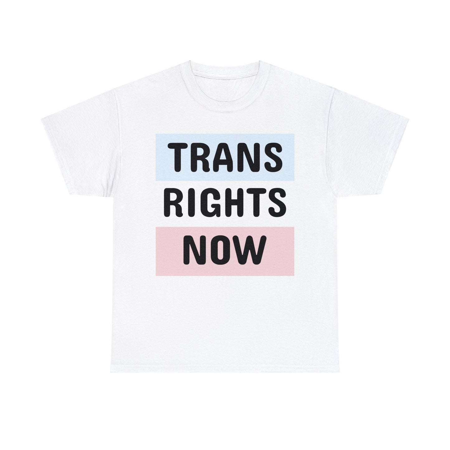 TRANS RIGHTS NOW Cotton Tee