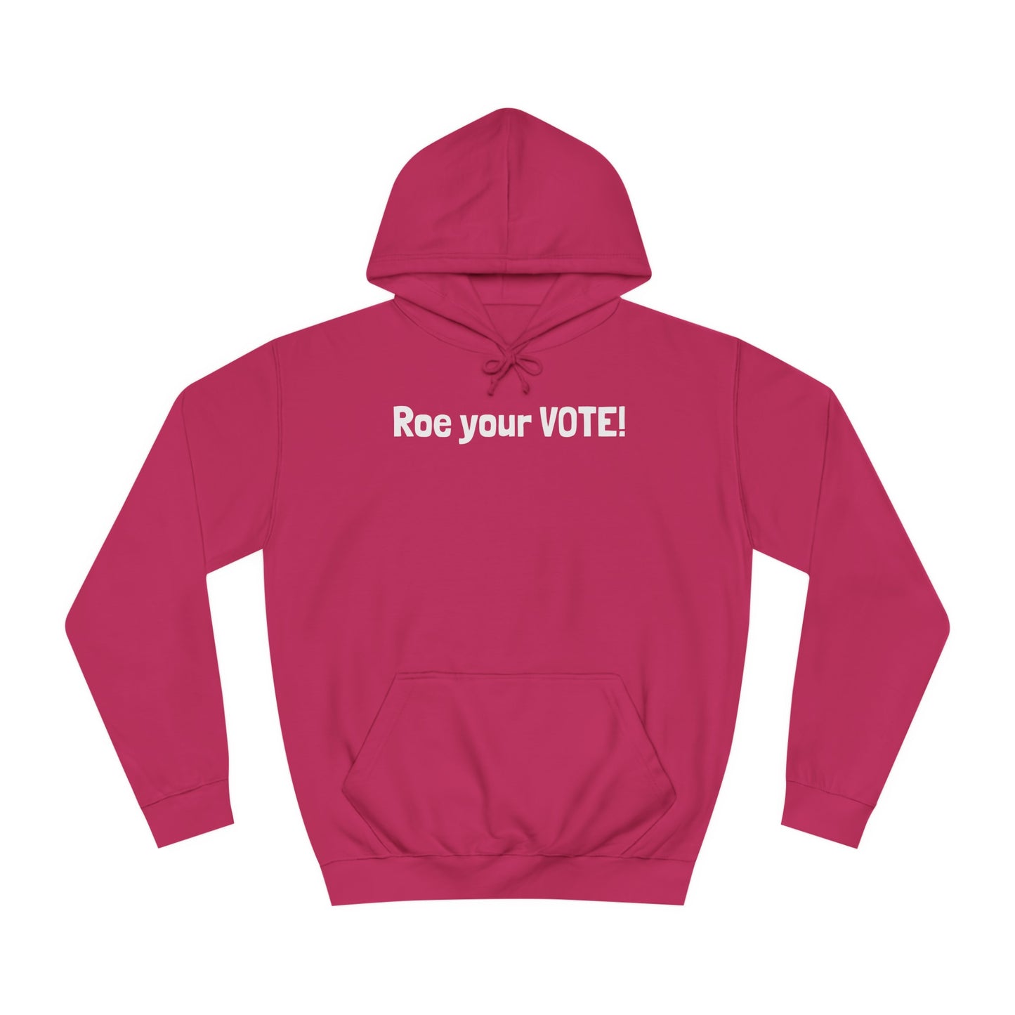 Roe your VOTE Hoodie